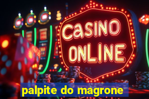 palpite do magrone